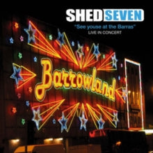 Shed Seven: See Youse At The Barras Live In Concert - CD