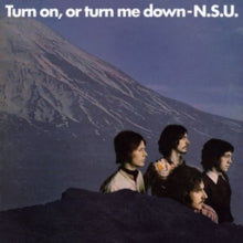 N. S. U.: Turn On. Or Turn Me Down - CD