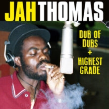 Jah Thomas: Dubs Of Dubs + Presents Highest Grade - CD
