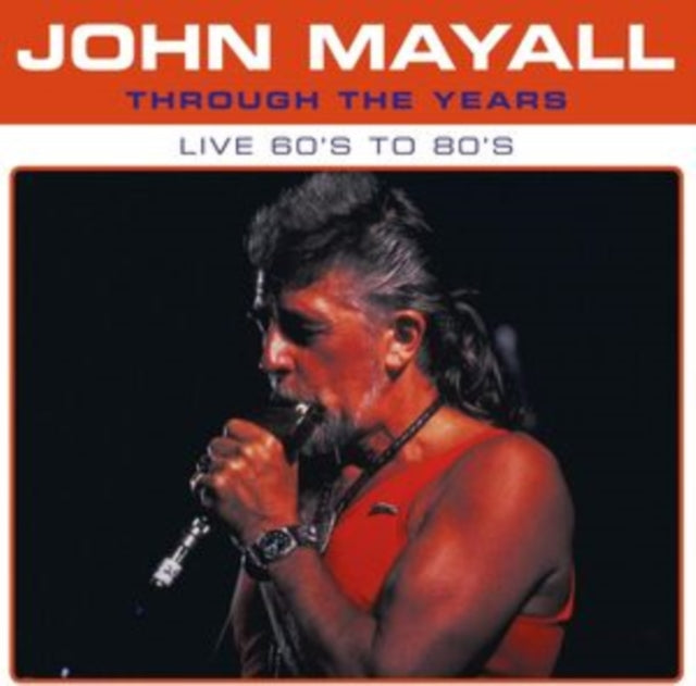 John Mayall: Through The Years Live 60s To 80S - Vinyl
