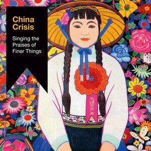 China Crisis: Singing The Praises Of Finer Things - CD