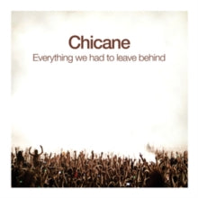 Chicane: Everything We Had To Leave Behind - CD