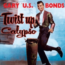 Gary U.S. Bonds: Twist Up Calypso - CD