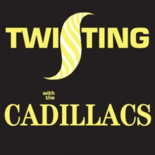 The Cadillacs: Twisting With The Cadillacs - CD