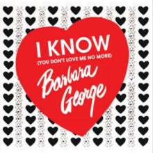 Barbara George: I Know (You Dont Love Me No More) - CD