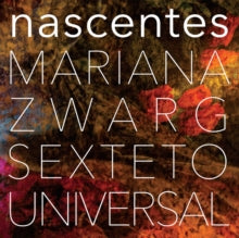 Mariana Zwarg Sexteto Universal: Nascentes - Vinyl