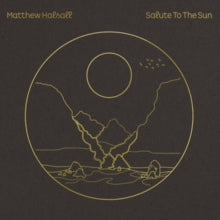 Matthew Halsall: Salute To The Sun - Vinyl