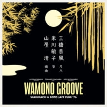 Kiyoshi Yamaya, Toshiko Yonekawa & Kifu Mitsuhashi: Wamono Groove: Shakuhachi & Koto Jazz Funk 76 - Vinyl