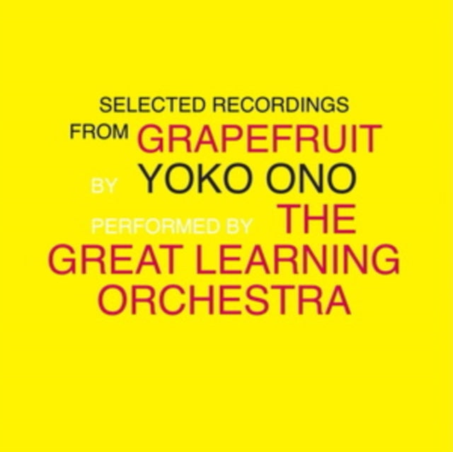 Yoko Ono & The Great Learning Orchestra: Selected Recordings From Grapefruit - Vinyl