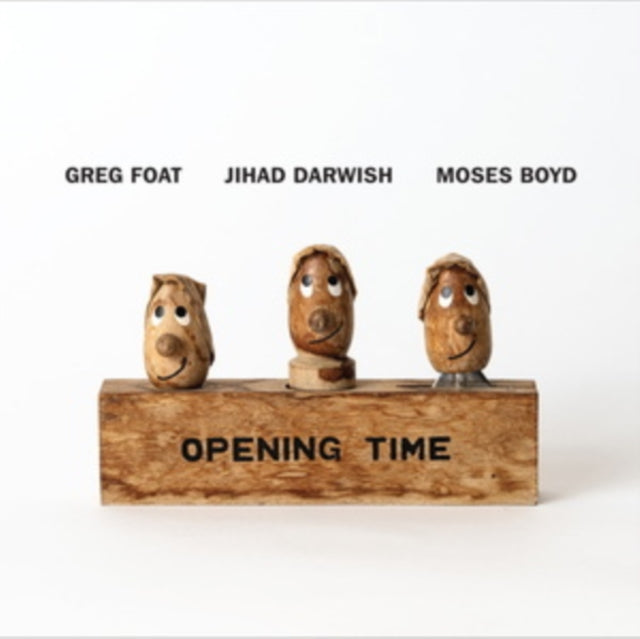 Greg Foat, Jihad Darwish & Moses Boyd: Opening Time - Vinyl