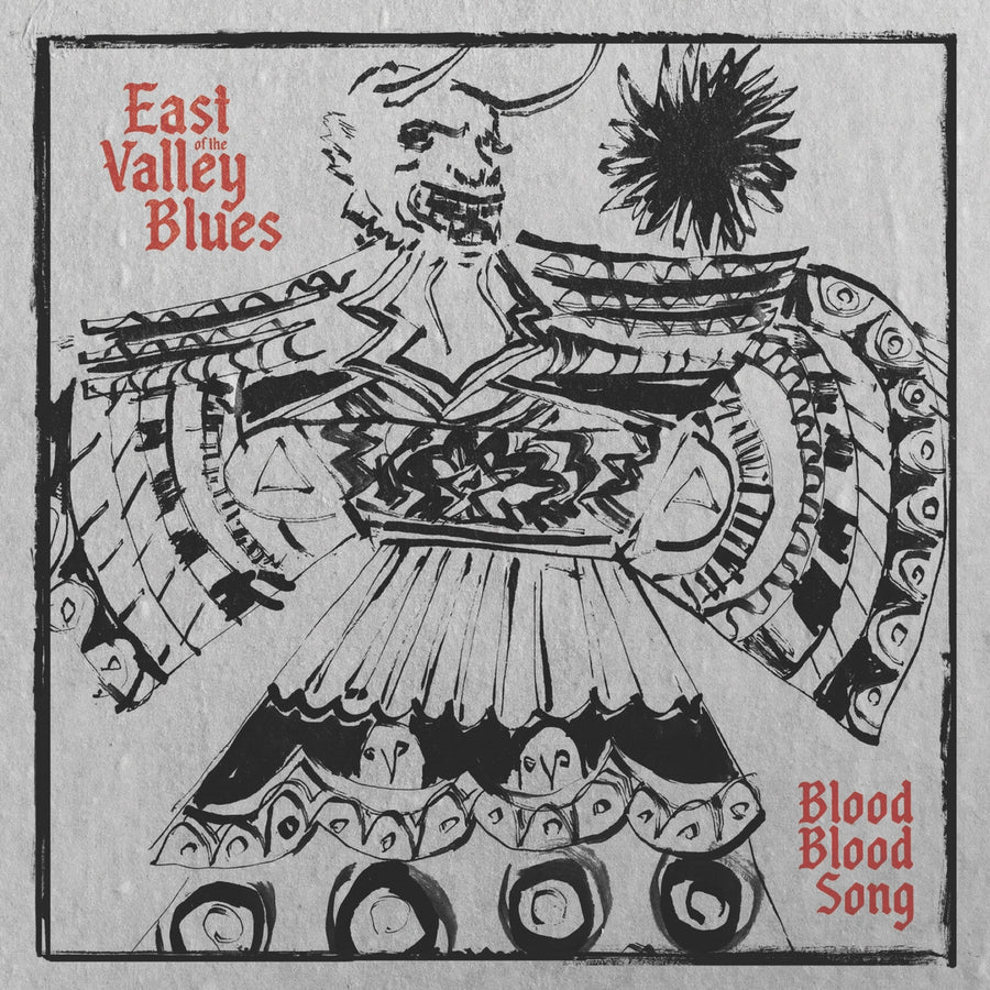 East of The Valley Blues: Blood Blood Song - Vinyl