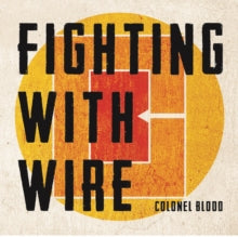 Fighting with Wire: Colonel Blood - CD