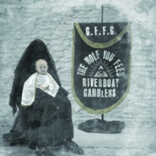 The Riverboat Gamblers: The Wolf You Feed - CD