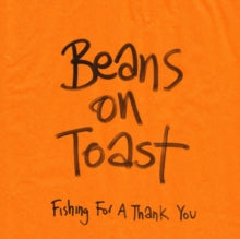 Beans On Toast: Fishing For A Thank You - CD