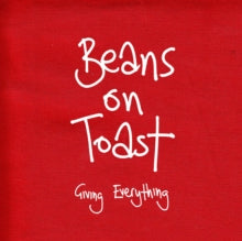 Beans On Toast: Giving Everything - CD