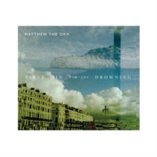 Matthew the Oxx: First Aid For The Drowning - CD