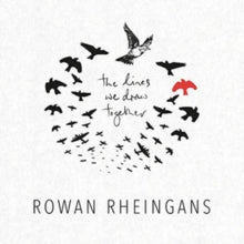 Rowan Rheingans: The Lines We Draw Together - Vinyl