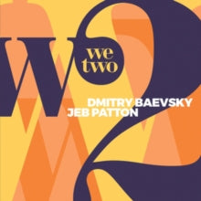 Dmitry Baevsky & Jeb Patton: We Two - CD