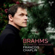 Francois Chaplin: Brahms: 6 Pieces Pour Piano. Op. 118. 4 Pieces Pour Piano. Op. 119. 2 Rhapsodies. Op. 79. 3 Intermezzi. Op. 117 - CD