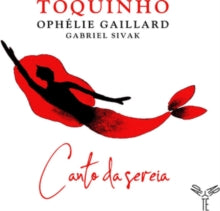 Toquinho: Toquinho: Canto Da Sereia (Feat. Ophelie Gaillard & Gabriel Sivak) - CD