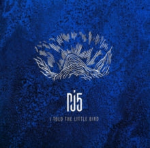 Pj5: I Told The Little Bird - CD