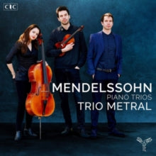 Trio Metral: Mendelssohn: Piano Trios No. 1 & 2 - CD