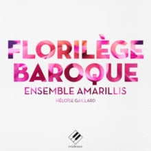 Ensemble Amarillis / Heloise Gaillard / Violaine Cochard / Stephanie Doustrac: Ensemble Amarillis: Florilege Baroque - CD