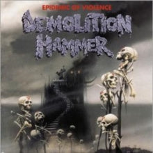 Demolition Hammer: Epidemic Of Violence - CD