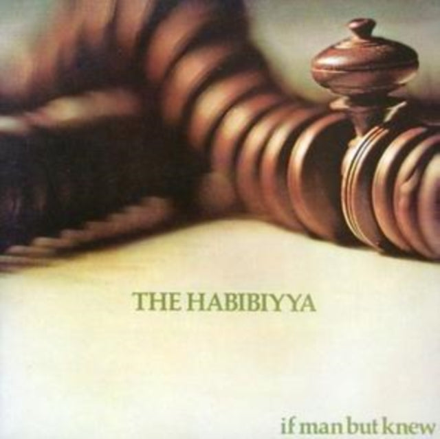 The Habibiyya: If Man But Knew - CD
