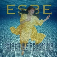 Esbe: I Might Be Dreaming - CD