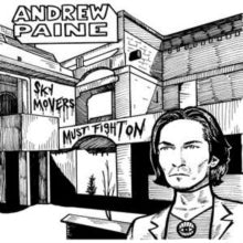 Andrew Paine: Sky Movers Must Fight On - CD