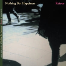 Nothing But Happiness: Retour - CD