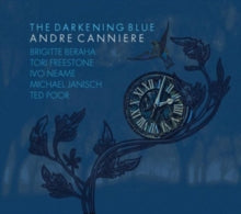 Andre Canniere: The Darkening Blue - CD