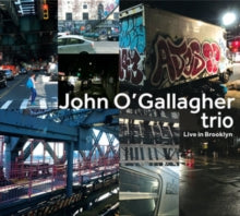 John O'Gallagher Trio: Live In Brooklyn - CD