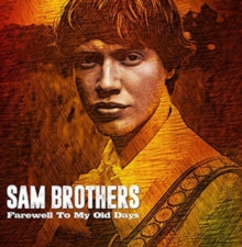 Sam Brothers: Farewell To My Old Ways - CD