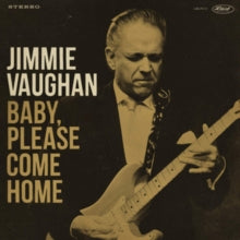 Jimmie Vaughan: Baby. Please Come Home - CD