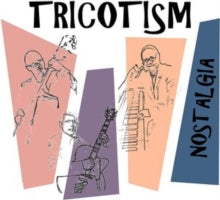 Tricotism: Nostalgia - CD
