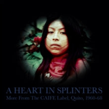 Various Artists: A Heart In Splinters - More From The Caife Label / Quito / 1960-68 - Vinyl