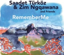 Saadet Türköz & Zim Ngqawana with Friends: Remember Me - CD