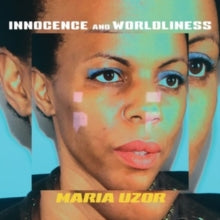 Maria Uzor: Innocence And Worldliness - Vinyl