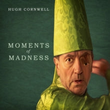 Hugh Cornwell: Moments Of Madness - CD