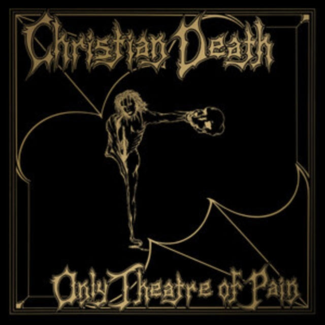 Christian Death: Only Theatre Of Pain - CD