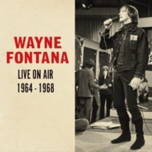 Wayne Fontana: Live On Air 1964-1968 - CD