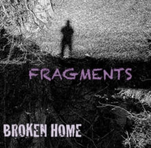 Broken Home: Fragments - CD