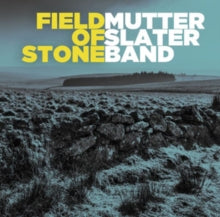 Mutter Slater Band: Field Of Stone - CD