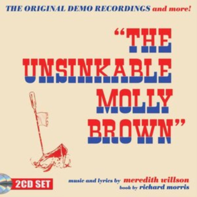 Meredith Willson: The Unsinkable Molly Brown - The Original Demo Recordings And More - CD