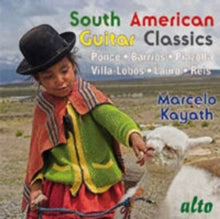 Marcelo Kayath: Guitar Classics From South America Incl Villa Lobos 5 Preludes Etc - CD