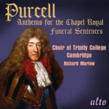 Trinity College Choir Cambridge / Marlow: Purcell Anthems For The Chapel Royal / Funeral Sentences For Queen Mary - CD