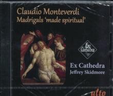 Ex Cathedra / Jeffrey Skidmore: Monteverdi: Madrigals Made Spiritual - CD