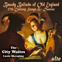 City Waites: Trad: Bawdy Ballads Of Old England - CD